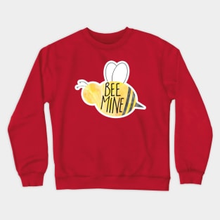 BEE mine - funny Valentines day pun Crewneck Sweatshirt